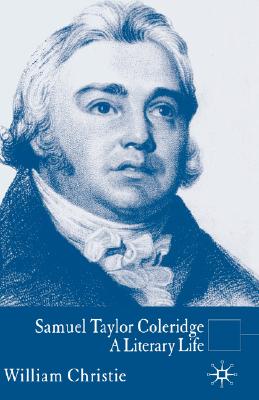 Samuel Taylor Coleridge: A Literary Life