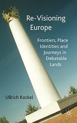 Re-Visioning Europe: Frontiers, Place Identities and Journeys in Debatable Lands
