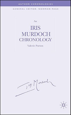 An Iris Murdoch Chronology (Author Chronologies Series)