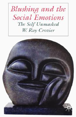 Blushing and the Social Emotions: The Self Unmasked
