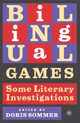 Image for Bilingual Games: Some Literary Investigations