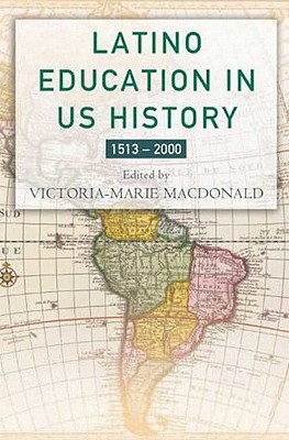 Latino Education in the United States: A Narrated History from 15132000