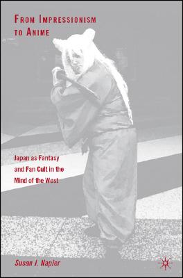 From Impressionism to Anime: Japan as Fantasy and Fan Cult in the Mind of the West