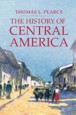 Image for The History of Central America (Palgrave Essential Histories Series)