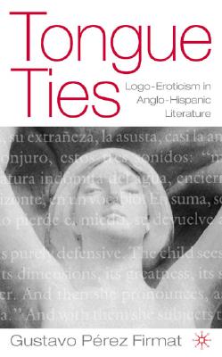 Tongue Ties (New Directions in Latino American Cultures)