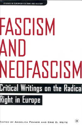 Fascism and Neofascism: Critical Writings on the Radical Right in Europe (Studies in European Culture and History)