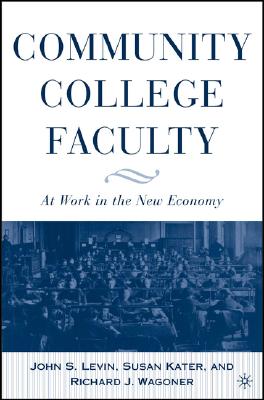 Community College Faculty: At Work in the New Economy