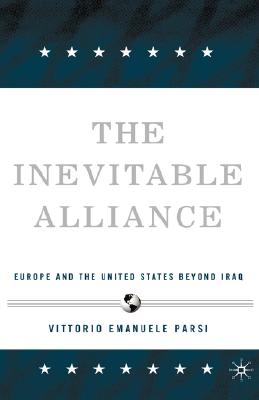 The Inevitable Alliance: Europe and the United States Beyond Iraq