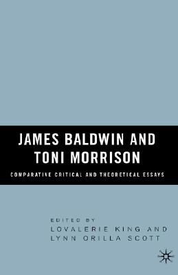 James Baldwin and Toni Morrison: Comparative Critical and Theoretical Essays