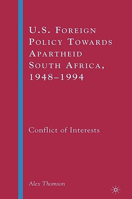 Image for U.S. Foreign Policy Towards Apartheid South Africa, 1948?1994: Conflict of Interests