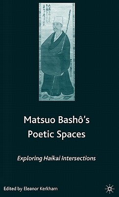 Image for Matsuo Bash?'s Poetic Spaces: Exploring Haikai Intersections