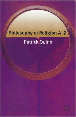 Philosophy of Religion A-Z (Philosophy A-Z)