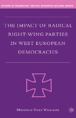 The Impact of Radical Right-Wing Parties in West European Democracies (Europe in Transition: The NYU European Studies Series)