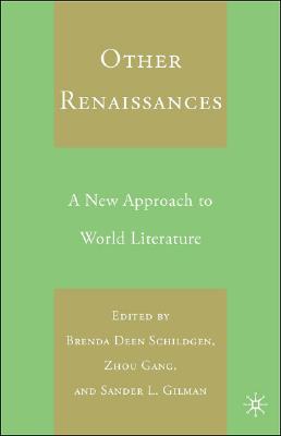 Other Renaissances: A New Approach to World Literature