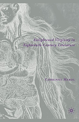 Image for Enlightened Virginity in Eighteenth-Century Literature [Hardcover] Harol, C.
