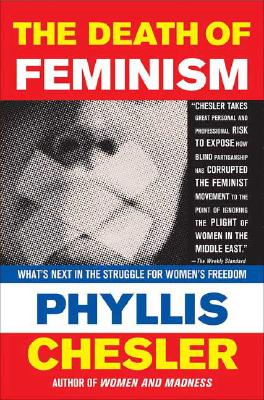 The Death of Feminism: What's Next in the Struggle for Women's Freedom