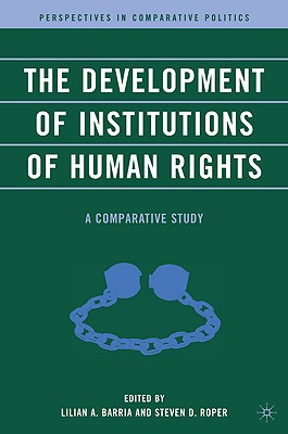 The Development of Institutions of Human Rights: A Comparative Study (Perspectives in Comparative Politics)