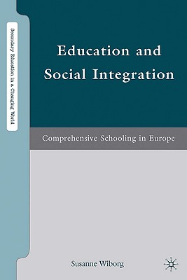 Education and Social Integration: Comprehensive Schooling in Europe (Secondary Education in a Changing World)