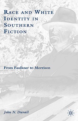 Race and White Identity in Southern Fiction: From Faulkner to Morrison