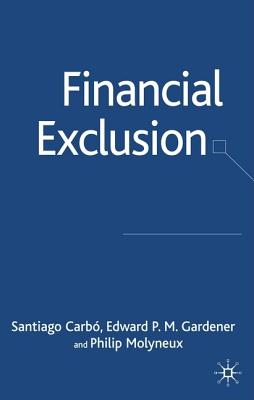 Financial Exclusion (Palgrave Macmillan Studies in Banking and Financial Institutions)
