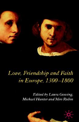 Love, Friendship and Faith in Europe, 13001800
