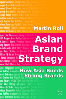 Asian Brand Strategy: How Asia Builds Strong Brands
