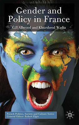 Gender and Policy in France (French Politics, Society and Culture)