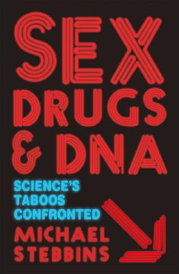 Sex, Drugs and DNA: Science's Taboos Confronted (MacSci)