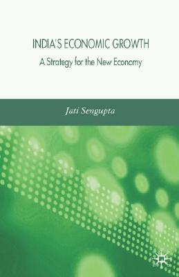 India's Economic Growth: A Strategy for the New Economy