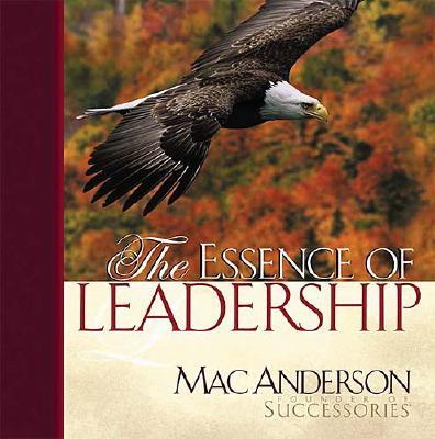 The Essence Of Leadership Anderson, Mac