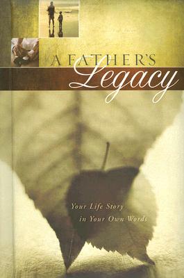Image for A Father's Legacy: Your Life Story in Your Own Words