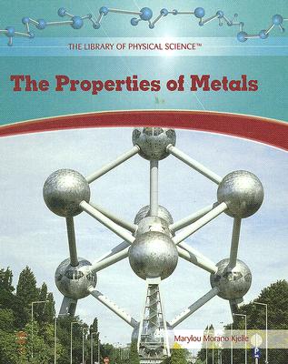 The Properties of Metals (The Library of Physical Science)