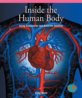 Inside the Human Body: Using the Scientific and Exponential Notation (Powermath)