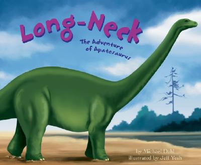 Image for Long-Neck: The Adventure of Apatosaurus (Dinosaur World) Long-Neck: The Adventure of Apatosaurus (Dinosaur World)