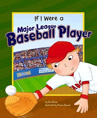 Image for If I Were a Major League Baseball Player (Dream Big!) If I Were a Major League Baseball Player (Dream Big!)