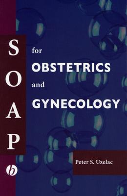 SOAP for Obstetrics and Gynecology (BLACKWELL'S SOAP SERIES)