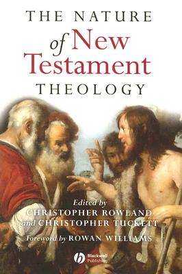 The Nature of New Testament Theology: Essays in Honour of Robert Morgan