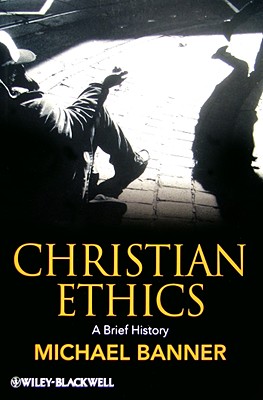 Christian Ethics: A Brief History