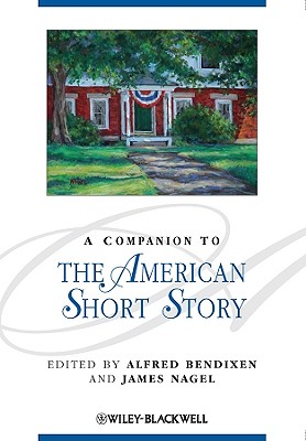 A Companion to the American Short Story (Blackwell Companions to Literature and Culture)