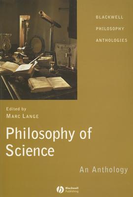 Philosophy of Science: An Anthology (Wiley Philosophy Anthologies)