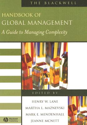 The Blackwell Handbook of Global Management: A Guide to Managing Complexity (Blackwell Handbooks in Management)