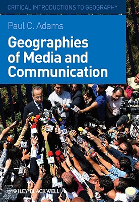 Geographies of Media and Communication (Critical Introductions to Geography)
