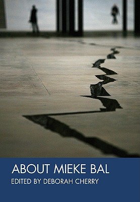 About Mieke Bal (Art History Special Issues)