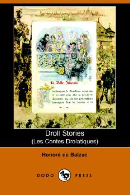 Droll Stories/les Contes Drolatiques (French Edition)