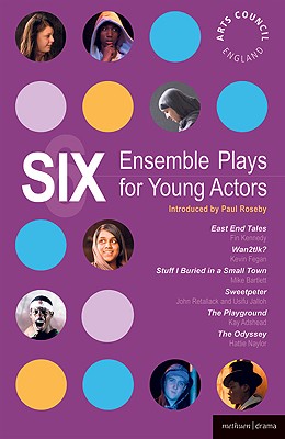Six Ensemble Plays for Young Actors (Play Anthologies)