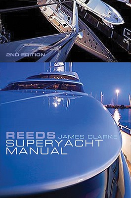 Reeds Superyacht Manual: Published in association with Bluewater Training