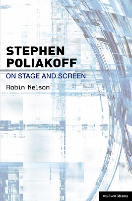 Stephen Poliakoff on Stage and Screen (Plays and Playwrights)