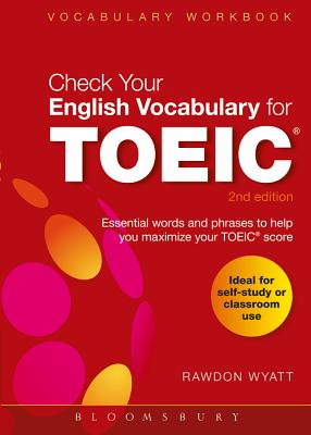 Check Your English Vocabulary for TOEIC: Essential words and phrases to help you maximize your TOEIC score (Check Your Vocabulary)