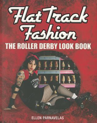 Flat Track Fashion: The Roller Derby Look Book