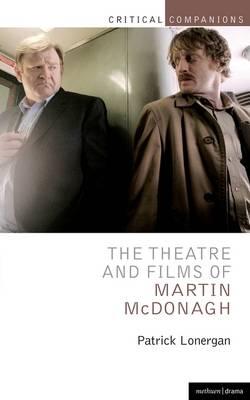 The Theatre and Films of Martin McDonagh (Critical Companions)